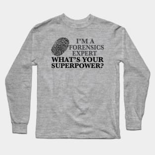 Funny Forensics Expert Long Sleeve T-Shirt